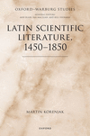 Latin Scientific Literature, 1450-1850 (Oxford-Warburg Studies) '24