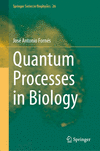 Quantum Processes in Biology (Springer Series in Biophysics, Vol.26) '24