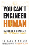 You Can't Engineer Human: Succeed & Lead with High Performance Humans paper 24