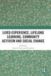 Lived Experience, Lifelong Learning, Community Activism and Social Change H 132 p. 24