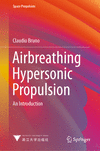 Airbreathing Hypersonic Propulsion 1st ed. 2023(Space Propulsion) H 23