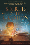 Secrets of the Creation: Battle for Spiritual Truth P 134 p. 22