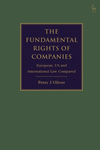 The Fundamental Rights of Companies:EU, US and International Law Compared (Modern Studies in European Law) '20