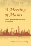 A Meeting of Masks: Status, Power and Hierarchy in Bangkok( 135) H 224 p. 16
