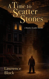 A Time to Scatter Stones: A Matthew Scudder Novella hardcover 160 p. 19