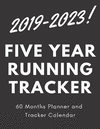 2019-2023 Five Year Running Tracker: 60 Months Planner and Tracker Calendar P 132 p.