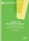 AI, Ethics, and Discrimination in Business (Palgrave Studies in Equity, Diversity, Inclusion, and Indigenization in Business)