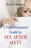 A Frenchwoman's Guide to Sex After Sixty P 224 p. 17