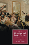Herminie and Fanny Pereire: Elite Jewish Women in Nineteenth-Century France(Studies in Modern French and Francophone History) H