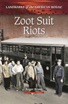 Zoot Suit Riots (Landmarks of the American Mosaic) '14