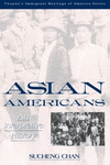 ASIAN AMERICANS, 001st ed. (Twayne's Immigrant Heritage of American Ser.) '91