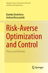 Risk-Averse Optimization and Control:Theory and Methods (Springer Series in Operations Research and Financial Engineering) '24