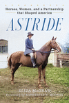 Astride: Horses, Women, and a Partnership That Shaped America P 224 p. 25