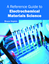 A Reference Guide to Electrochemical Materials Science H 198 p. 16