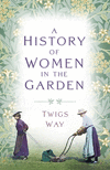 A History of Women in the Garden P 320 p. 23