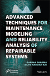 Advanced Techniques for Maintenance Modeling and Reliability Analysis of Repairable Systems '24