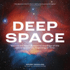 Deep Space: Beyond the Solar System to the Edge of the Universe and the Beginning of Time P 224 p.