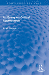 An Essay on Critical Appreciation(Routledge Revivals) P 300 p.