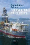 Nontechnical Guide to Deepwater Drillships H 176 p.