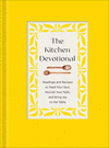 The Kitchen Devotional: Readings and Recipes to Feed Your Soul, Nourish Your Faith, and Bring Joy to the Table H 272 p.