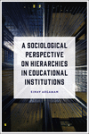 A Sociological Perspective on Hierarchies in Educational Institutions H 184 p. 22