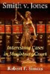 Smith v. Jones: Interesting Cases in Magistrate Court P 228 p.