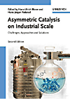 Asymmetric Catalysis on Industrial Scale:Challenges, Approaches and Solutions, 2nd ed. '10