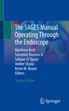 The SAGES Manual Operating Through the Endoscope, 2nd ed. '23