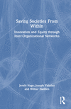 Saving Societies From Within: Innovation and Equity Through Inter-Organizational Networks H 286 p. 24