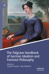 The Palgrave Handbook of German Idealism and Feminist Philosophy 1st ed. 2022(Palgrave Handbooks in German Idealism) P 24