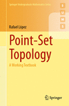 Point-Set Topology:A Working Textbook (Springer Undergraduate Mathematics Series) '24