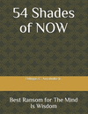 54 Shades of NOW: Best Ransom for The Mind is Wisdom P 228 p. 20
