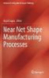 Near Net Shape Manufacturing Processes 1st ed. 2019(Materials Forming, Machining and Tribology) H 150 p. 19
