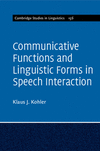Communicative Functions and Linguistic Forms in Speech Interaction:Volume 156 (Cambridge Studies in Linguistics, Vol. 156) '22