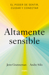 Altamente Sensible: El Poder de Sentir, Cuidad Y Conectar / Sensitive: The Power to Feel, Take Care, and Connect P 312 p. 24