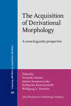 The Acquisition of Derivational Morphology(Language Acquisition and Language Disorders Vol. 66) hardcover 307 p. 21