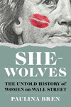 She-Wolves:The Untold History of Women on Wall Street '24