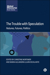 The Trouble with Speculation – Natures, Futures, Politics H 272 p. 24