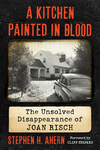 A Kitchen Painted in Blood:The Unsolved Disappearance of Joan Risch '20
