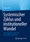 Systemischer Zyklus und institutioneller Wandel:Arbeitsmärkte in den USA, Deutschland und China '24