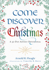 Come Discover Christmas – A 32–Day Advent Devotional H 144 p. 24