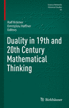 Duality in 19th and 20th Century Mathematical Thinking 2024th ed.(Science Networks. Historical Studies Vol.63) H 24