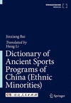 Dictionary of Ancient Sports Programs of China (Ethnic Minorities) 1st ed. 2024 H 727 p. 25