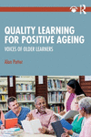 Quality Learning for Positive Ageing: Voices of Older Learners P 226 p. 24