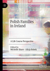Polish Families in Ireland:A Life Course Perspective '24