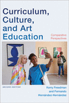 Curriculum, Culture, and Art Education:Comparative Perspectives, 2nd ed. '24