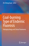 Coal-burning Type of Endemic Fluorosis:Pathophysiology and Clinical Treatments '21