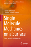 Single Molecule Mechanics on a Surface:Gears, Motors and Nanocars (Advances in Atom and Single Molecule Machines) '22