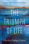 The Triumph of Life – A Narrative Theology of Judaism P 400 p. 24