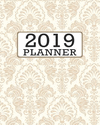 2019 Planner: Weekly and Monthly Calendar Organizer with Daily to Do Lists and Floral White Cover January 2019 Through December